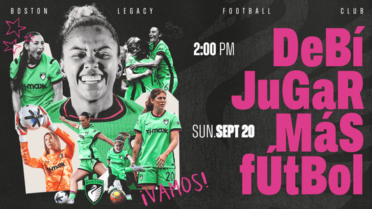 Boston Legacy FC match promotional graphic with the Spanish phrase "Debí Jugar Más Fútbol" ("I Should Have Played More Football") and "¡Vamos!" featuring a collage of players in green and black kits. Sunday, September 20 at 2:00 PM.
